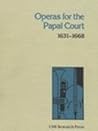 Operas for the papal court, 1631-1668 (Studies in musicology)