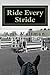 Ride Every Stride by Amy Maltman (2015-03-06)