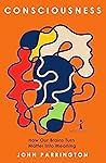 Consciousness by John Parrington