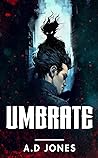 Umbrate by A.D.  Jones