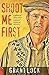 Shoot Me First Paperback – November 17, 2011