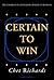 Chester W. Richards: Certain to Win (Hardcover); 2004 Edition