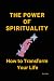 The Power of Spirituality: ...