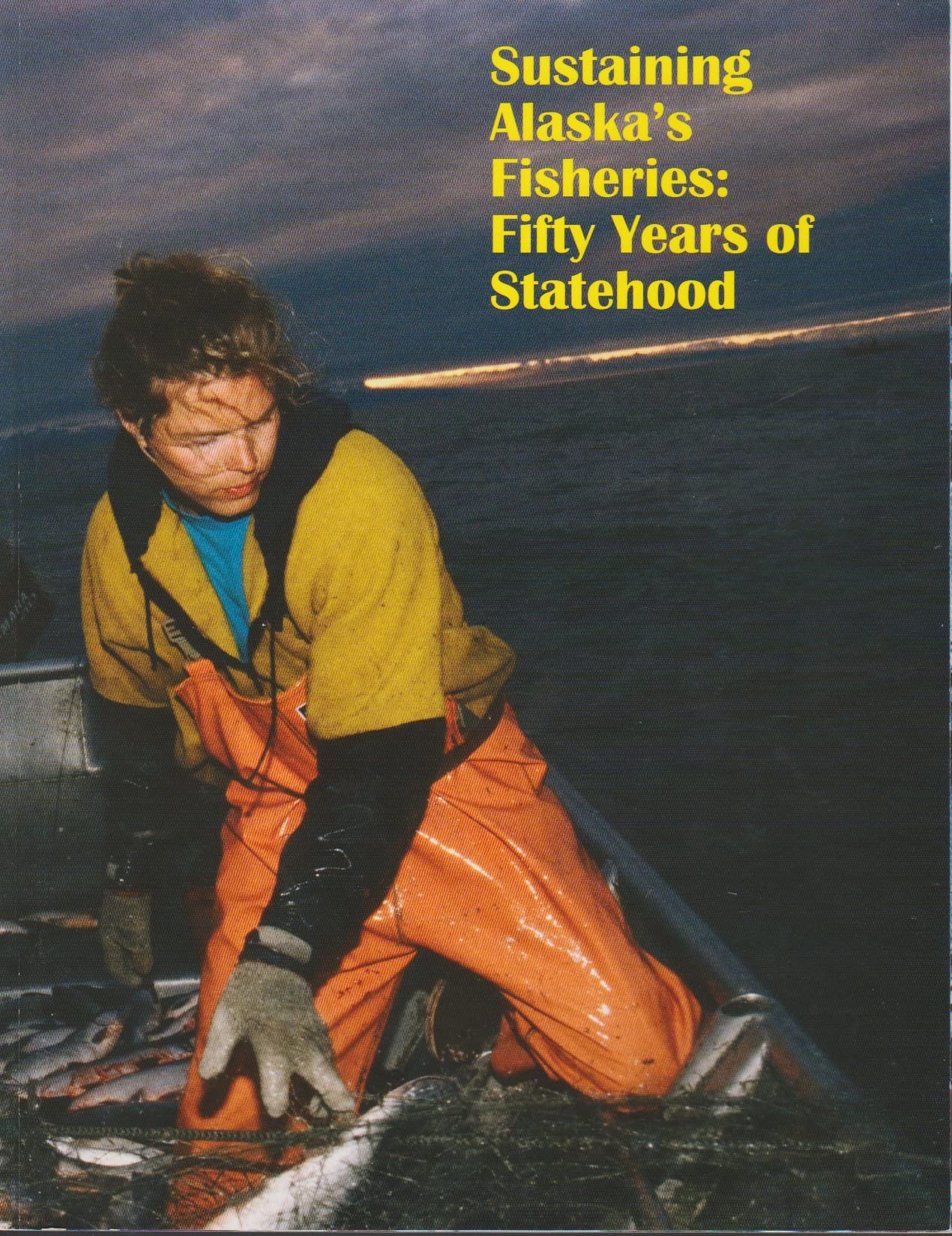 Sustaing Alaska's Fisheries: Fifty Years of Statehood (Paperback)