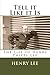 Tell it Like it Is: The Life of Henry Phipps Lee by Henry P Lee (2015-09-23)
