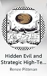 Hidden Evil and Strategic High-Tech Murder by Renee Pittman