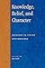 Knowledge, Belief, and Character: Readings in Contemporary Virtue Epistemology (Studies in Epistemology and Cognitive Theory) (2000-04-26)