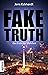 FAKE TRUTH: Das Ende der Wa...