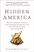 By Jeanne Marie Laskas Hidden America: From Coal Miners to Cowboys, an Extraordinary Exploration of the Unseen People Who M [Hardcover]