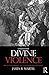 Divine Violence: Walter Benjamin and the Eschatology of Sovereignty by James R. Martel (2012-10-01)