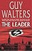The Leader by Guy Walters (...