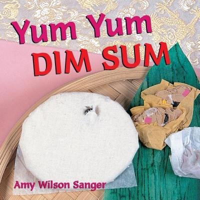 Yum Yum Dim Sum[YUM YUM DIM SUM-BOARD][Board Books] (Board Book)