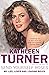 Send Yourself Roses: And Other Ways to Take the Lead in Life by Kathleen Turner (18-Sep-2008) Paperback