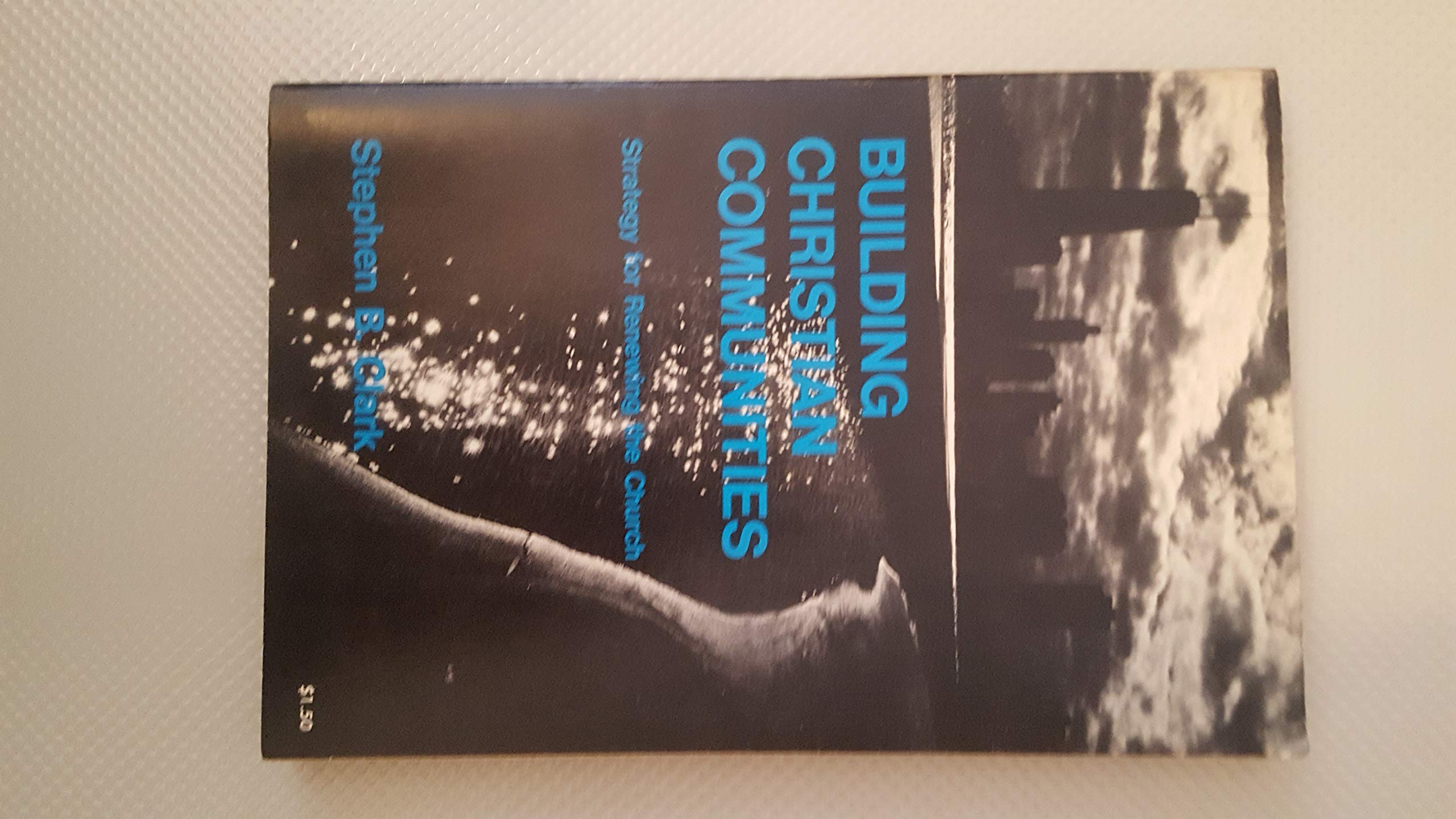 Building Christian communities;: Strategy for renewing the church (Paperback)