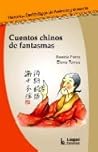 Historias fantasticas: cuentos chinos de fantasmas (Spanish Edition)