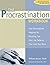 The Procrastination Workbook: Your Personalized Program for Breaking Free from the Patterns That Hold You Back by Knaus EdD, Dr. William J(November 9, 2002) Paperback