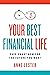 Your Best Financial Life: Save Smart Now for the Future You Want
