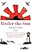 Under the Sun by Justin Kerr-Smiley (1-Jul-2013) Paperback