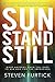 Sun Stand Still by Steven Furtick by Steven Furtick