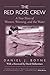 Red Rose Crew: A True Story Of Women, Winning, And The Water by Daniel J. Boyne (2005-10-01)