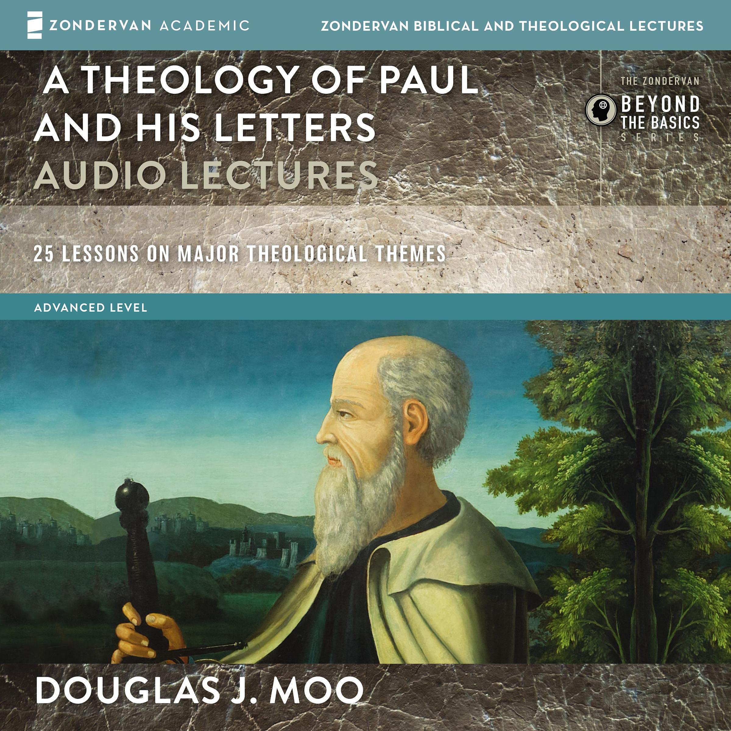 A Theology of Paul and His Letters: Audio Lectures: 25 Lessons on Major Theological Themes (Zondervan Biblical and Theological Lectures)