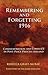 [Remembering and Forgetting 1916: Commemoration and Conflict in Post-peace Process Ireland] (By: Rebecca Graff-McRae) [published: September, 2010]