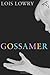 Gossamer by Lois Lowry (2006-04-24)