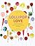 Lollipop Love by Anita Chu