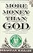 More Money Than God: Hedge Funds and the Making of the New Elite
