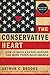 The Conservative Heart: How to Build a Fairer, Happier, and More Prosperous America  (2015-07-14)