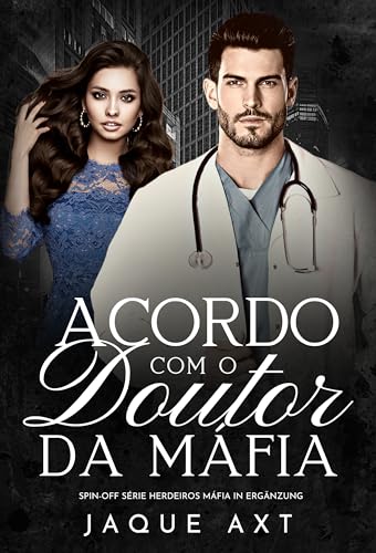 ACORDO COM O DOUTOR DA MÁFIA (Série herdeiros máfia In Ergänzung) (Portuguese Edition)
