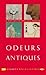 Odeurs Antiques (Signets Belles Lettres) (French Edition) by Lydie Bodiou (2011-10-24)