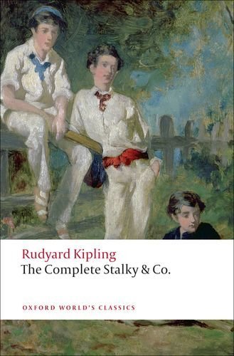 The Complete Stalky and Co. (Oxford World's Classics) 1st edition by Kipling, Rudyard (2009) Paperback