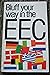 The Bluffer's Guide to the EU: Bluff Your Way in the EU (Bluffer Guides)