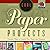 Cool Paper Projects: Creative Ways to Upcycle Your Trash Into Treasure (Checkerboard How-To Library: Cool Trash to Treasure)