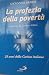 La profezia della povertà: ...