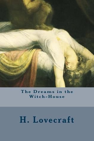 The Dreams in the Witch-House by H. P. Lovecraft (2014-07-14)