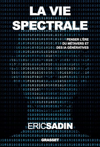La vie spectrale: Penser l'ère du métavers et des IA génératives (French Edition)
