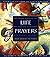 By Elizabeth J Roberts - Life Prayers: From Around the World365 Prayers, Blessings, and Affirmations to Celebrate the H (1st Edition)