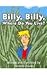 Billy, Billy, Where Do You Live? by Timothy David