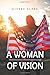 A Woman of Vision by Kitane Elder