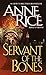 Servant of the Bones by Anne Rice (September 28,1998)