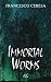 IMMORTAL WORMS by FRANCESCO CERESA