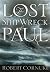 The Lost Shipwreck of Paul by Robert Cornuke by Robert Cornuke