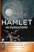 Hamlet in Purgatory (Princeton Classics) Expanded wi edition by Greenblatt, Stephen (2013) Paperback