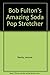 Bob Fulton's Amazing Soda Pop Stretcher by Beatty, Jerome (January 1, 1979) Mass Market Paperback