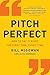 [Pitch Perfect: How to Say It Right the First Time, Every Time] [By: McGowan, Bill] [September, 2016]