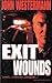 Exit Wounds