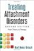 Treating Attachment Disorders, Second Edition: From Theory to Therapy by Karl Heinz Brisch (April 3, 2012) Hardcover