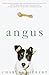 Angus: A Memoir by Charles Siebert (2000-05-09)